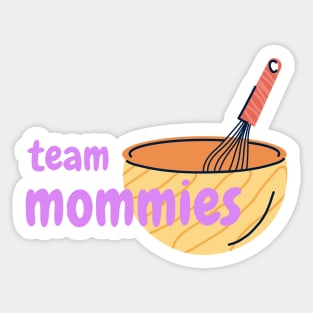 Team Mommies Sticker